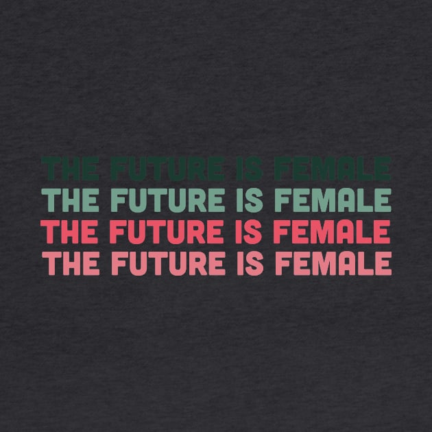 The Future is Female - Pink and Green by TheWildOrchid